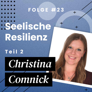 Seelische Resilienz mit Christina Comnick Part 2