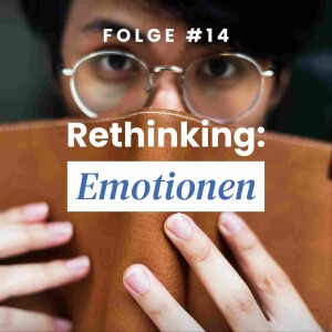 Rethinking: Emotionen