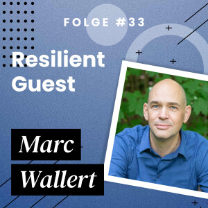 Resilient Guest: Marc Wallert