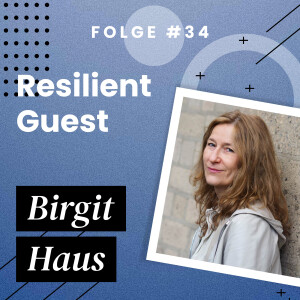 Resilient Guest: Birgit Haus