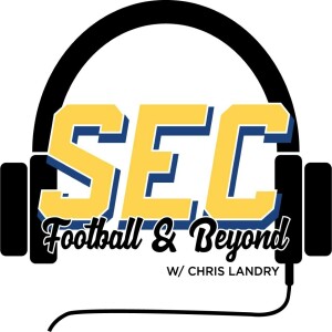 SEC Football & Beyond on the Landry Football Podcast network