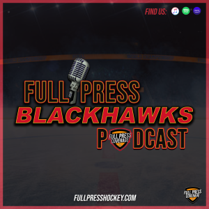 Full Press Blackhawks - 8-15 - Connor Bedard Endorsement Era Begins