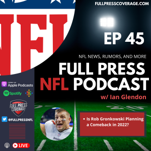 Ep 45: Is Rob Gronkowski Planning A Comeback?