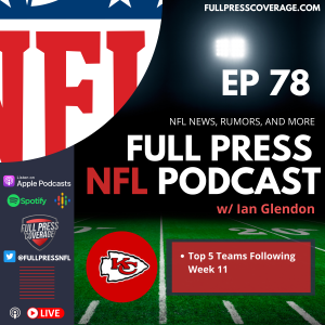 Ep 78: Top 5 Teams After Week 11: Chiefs Remain On Top?