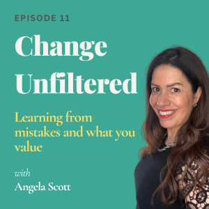 S2 Ep11 Angela Scott on learning from mistakes and what you value