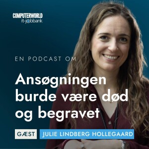 EP #008: Ansøgningen burde være død og begravet - Julie Lindberg Hollegaard fra Visma Dataløn