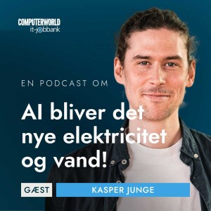 EP #019: Bliver kunstig intelligens det nye elektricitet og vand? Lead AI Engineer hos Visma Dinero, Kasper Junge