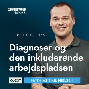EP #001: Sådan arbejder Gladteknik med inklusion på arbejdspladsen - Iværksætter Mathias Emil Nielsen