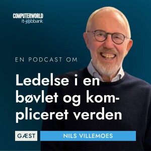 EP #005: Ledelse i en bøvlet og kompliceret verden - Foredragsholder og tidl. lektor Nils Villemoes