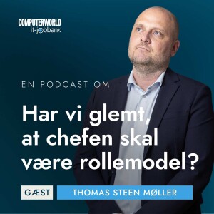 EP #021: Ledelse har en pris, som vi ikke taler nok om - Senior Director, Thomas Steen Møller