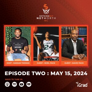 Ep.2 - Miami Hurricane, Nijel Pack On Being A NIL Athlete + Father, David Pack With Tips For Parents Of Student-Athletes
