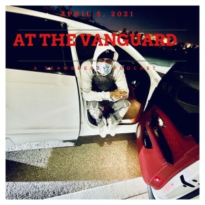 At The Vanguard: April 5, 2021