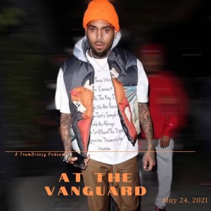 At the Vanguard: May 24, 2021