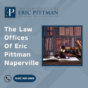 The Law Offices of Eric Pittman Naperville - The Law Offices Of Eric Pittman - (630) 308-0068