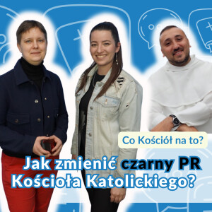 Jak zmienić czarny PR Kościoła Katolickiego?