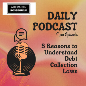 Know Your Rights with AR Akermon Rossenfeld CO: 5 Reasons to Understand Debt Collection Laws