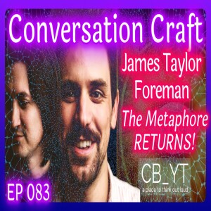 James Taylor Foreman: Exploring Truth, Creativity, and Storytelling | Yours Truly Podcast