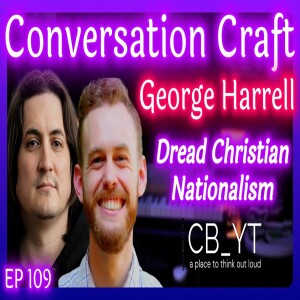 Christian Nationalism: Boogeyman or Movement? Conversation with George Harrell | Yours Truly Podcast