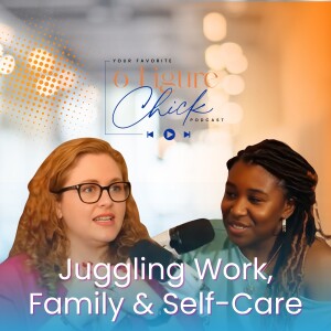 Juggling Work, Family & You: Self-Care | Work-From-Home Moms | Your Favorite 6 Figure Chick Podcast