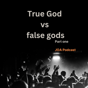 True God vs false gods: part one