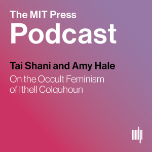 Tai Shani and Amy Hale: On the Occult Feminism of Ithell Colquhoun