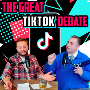 The Great TikTok Debate