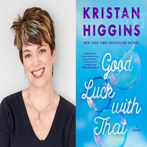 Kristan Higgins - GOOD LUCK WITH THAT