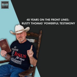 40 Years of Faith & Battle: Rusty Thomas’ Journey from Darkness to Light