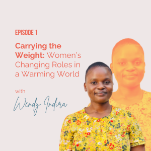 Carrying the Weight – Women’s Changing Roles in a Warming World
