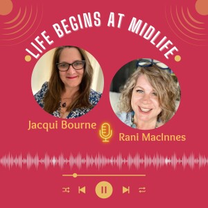 Live a KickAss Life inspire of what life throws at you in Midlife with Rani MacInnes