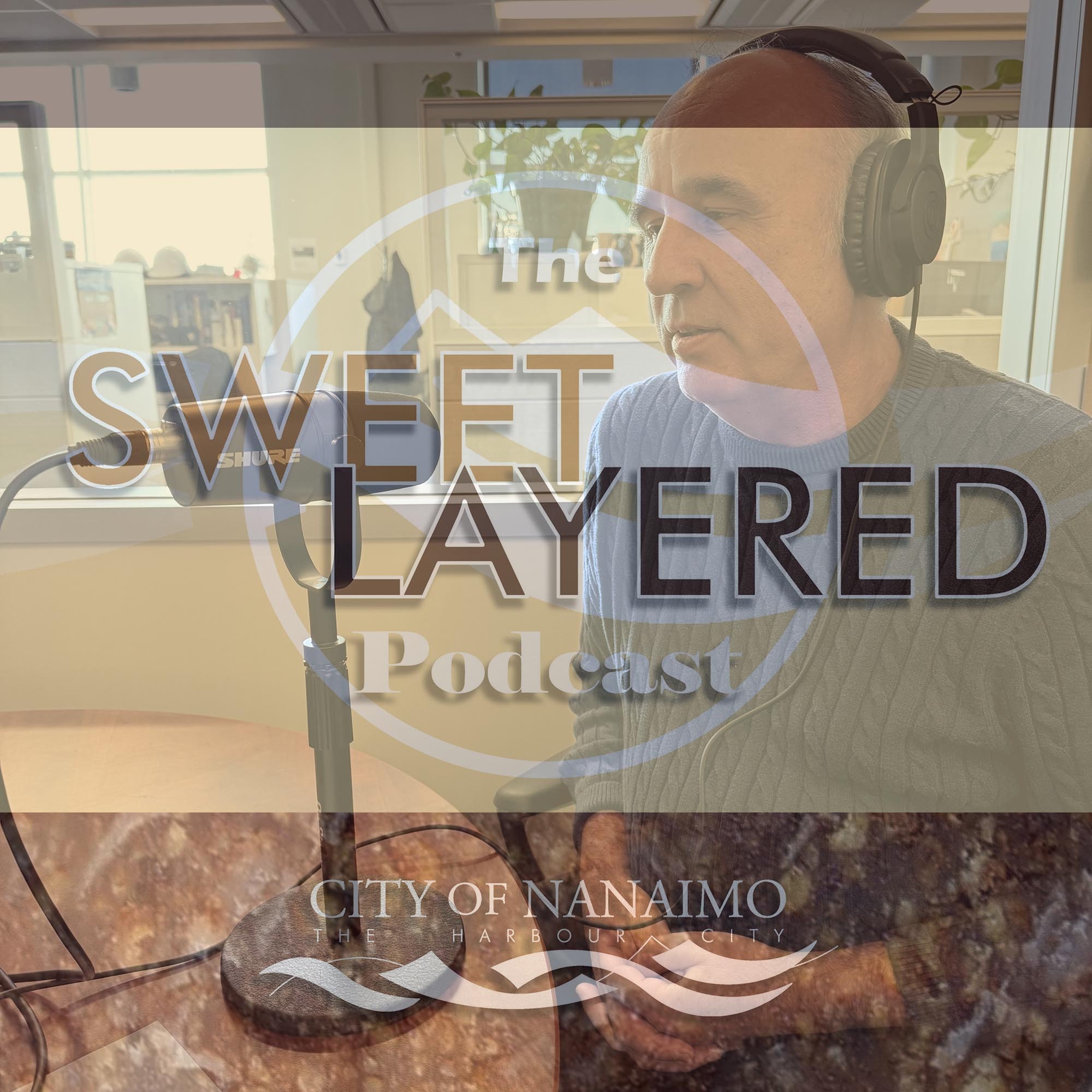 City of Nanaimo Presents: The Sweet Layered Podcast