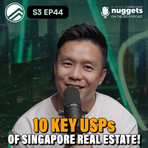 #44 Cracking the Condo Code 9: What Makes Singapore Real Estate Different Yet Lucrative?
