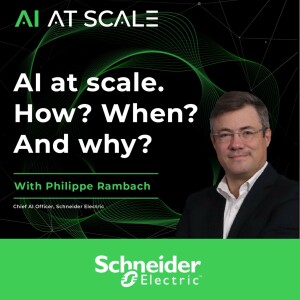 Philippe Rambach: AI at Scale. How? When? And Why?