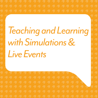  Teaching and Learning With Simulations & Live Events