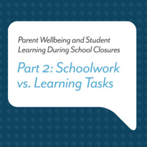 Podcast for Parents: Schoolwork vs. Learning Tasks (Part 2)