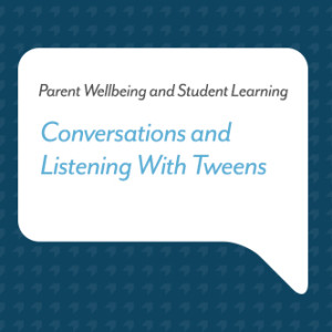 Podcast for Parents: Conversations and Listening With Tweens