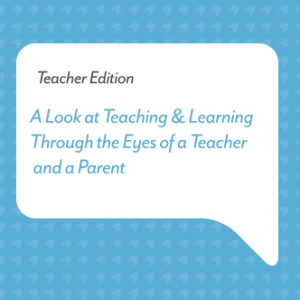 Podcast for Teachers: A Look at Teaching & Learning Through the Eyes of a Teacher and a Parent