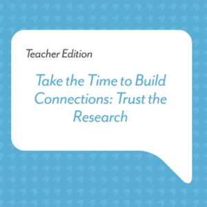 Take the Time to Build Connections: Trust the Research