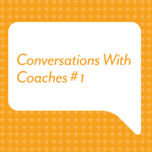Conversations With Coaches #1 