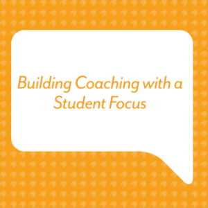 Building Coaching with a Student Focus