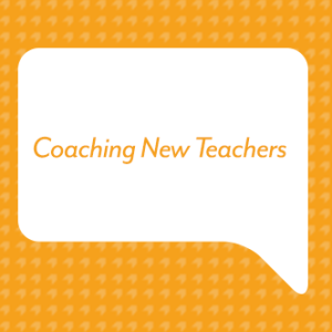 Coaching New Teachers