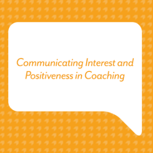 Communicating Interest and Positiveness in Coaching