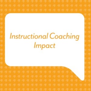Instructional Coaching Impact