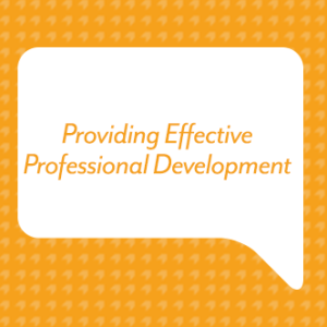 Providing Effective Professional Development