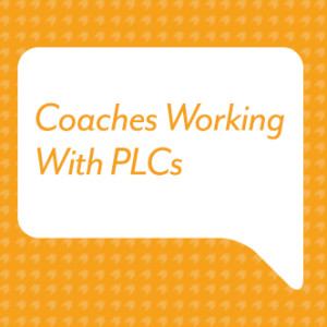 Coaches Working With PLCs