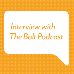 Interview with The Bolt Podcast