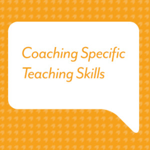 Coaching Specific Teaching Skills