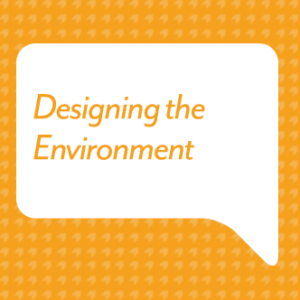Designing the Environment