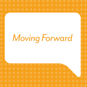 Moving Forward