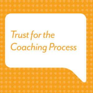 Trust for the Coaching Process